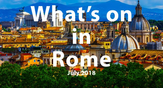 What to do in Rome in July 2018