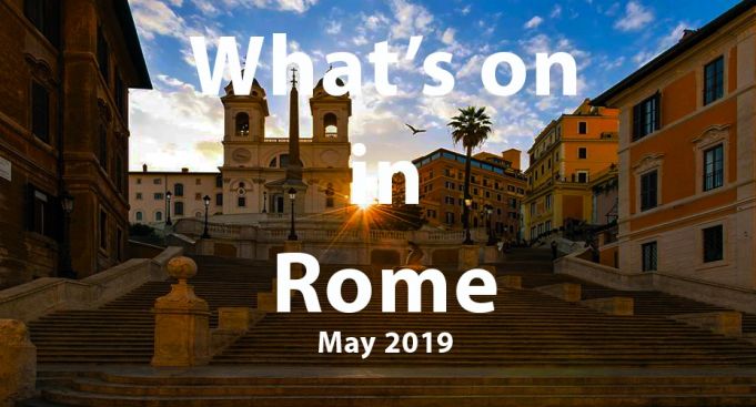 What to do in Rome in May 2019