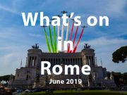 What to do in Rome in June 2019