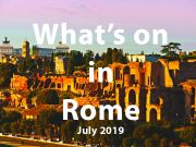 What to do in Rome in July 2019